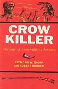 Crow Killer: The Saga of Liver-Eating Johnson (Paperback, Midland Book)