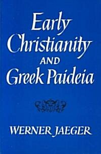 Early Christianity and Greek Paidea (Revised) (Paperback, Revised)