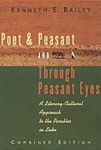 Poet & Peasant and Through Peasant Eyes: A Literary-Cultural Approach to the Parables in Luke (Paperback)