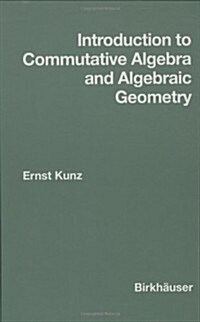 Introduction to Commutative Algebra and Algebraic Geometry (Hardcover)