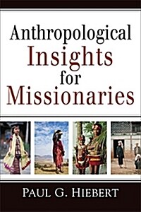 Anthropological Insights for Missionaries (Paperback)