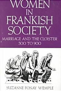 Women in Frankish Society: Marriage and the Cloister, 5 to 9 (Paperback, Revised)