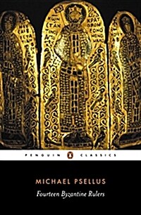Fourteen Byzantine Rulers : The Chronographia of Michael Psellus (Paperback)