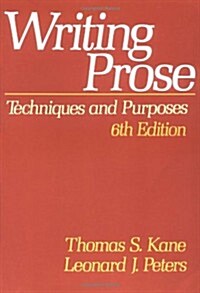 Writing Prose: Techniques and Purposes, 6th Edition (Paperback, 6)