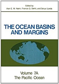 The Ocean Basins and Margins: Volume 7a the Pacific Ocean (Hardcover, 1985)