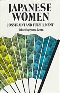 Japanese Women: Constraint and Fulfillment (Paperback)