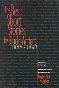 The Best Short Stories by Black Writers: 1899 - 1967 (Paperback)
