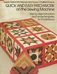 Quick and Easy Patchwork on the Sewing Machine (Paperback)