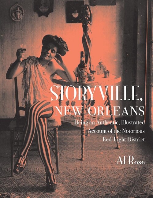 Storyville, New Orleans: Being an Authentic, Illustrated Account of the Notorious Red-Light District (Paperback)