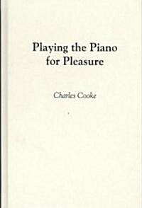 Playing the Piano for Pleasure (Hardcover, Revised)