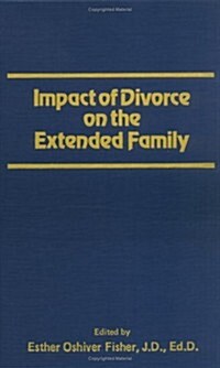 Impact of Divorce on the Extended Family (Hardcover)