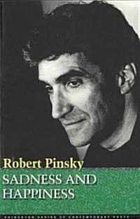 Sadness and Happiness: Poems by Robert Pinsky (Paperback)