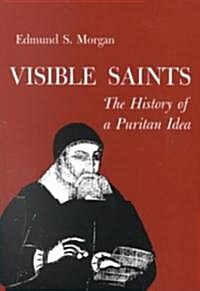 Visible Saints: The History of a Puritan Idea (Paperback)