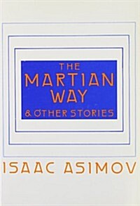 The Martian Way and Other Stories (Hardcover)