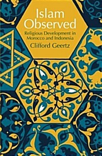 Islam Observed: Religious Development in Morocco and Indonesia (Paperback)