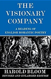 The Visionary Company: A Reading of English Romantic Poetry (Paperback, 2, Revised)