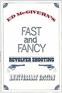 Fast and Fancy Revolver Shooting (Hardcover)