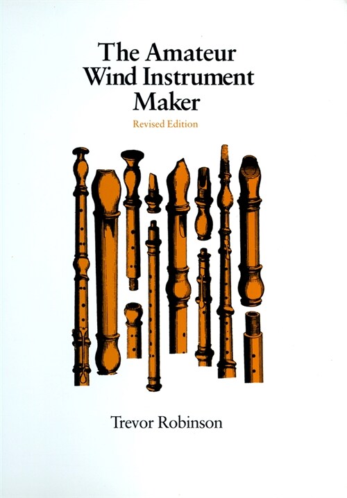 The Amateur Wind Instrument Maker (Paperback, 2, Revised)