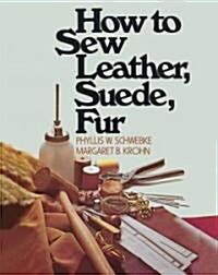 How to Sew Leather, Suede, Fur (Paperback, Revised)