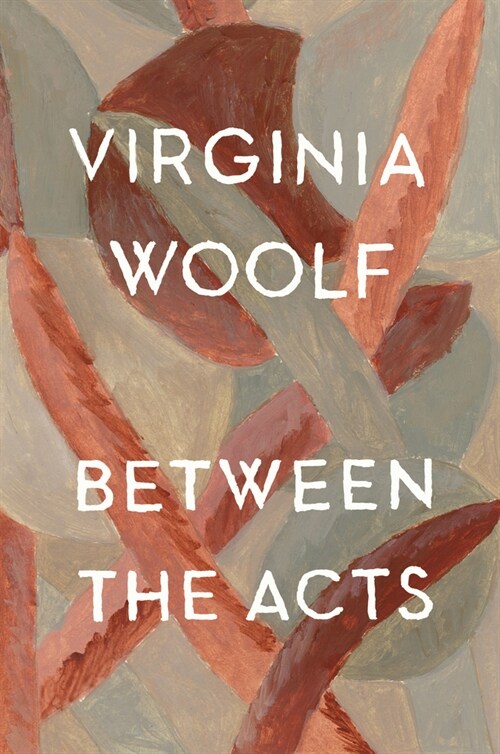 Between the Acts: The Virginia Woolf Library Authorized Edition (Paperback)