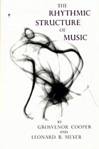 The Rhythmic Structure of Music (Paperback)