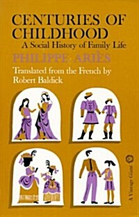 Centuries of Childhood: A Social History of Family Life (Paperback)