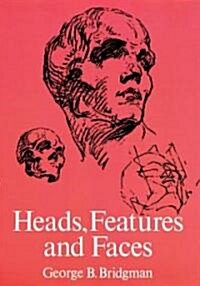 Heads, Features and Faces (Paperback)