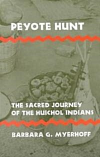 Peyote Hunt: The Sacred Journey of the Huichol Indians (Paperback, Revised)