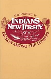 The Indians of New Jersey: Dickon Among the Lenapes (Paperback, None)