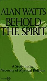 Behold the Spirit: A Study in the Necessity of Mystical Religion (Paperback, Revised)