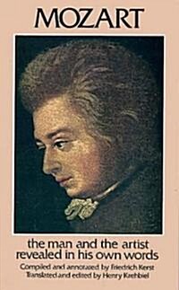 Mozart: The Man and the Artist Revealed in His Own Words (Paperback, Revised)