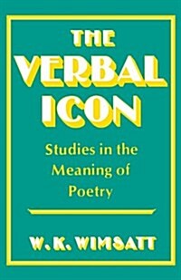 The Verbal Icon: Studies in the Meaning of Poetry (Paperback, Revised)