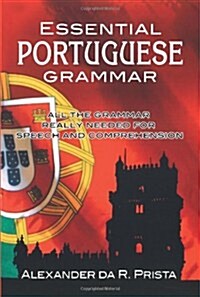 Essential Portuguese Grammar: All the Grammar Really Needed for Speech and Comprehension (Paperback)