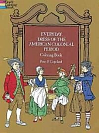 Everyday Dress of the American Colonial Period Coloring Book (Paperback)