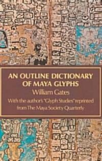 An Outline Dictionary of Maya Glyphs (Paperback, Revised)