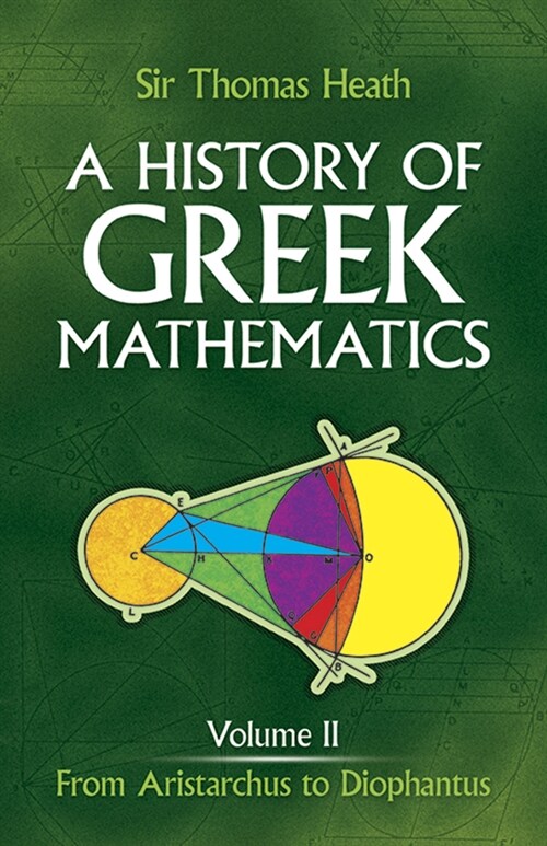 [중고] A History of Greek Mathematics, Volume II: From Aristarchus to Diophantus (Paperback, 2, Revised)