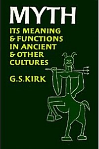Myth: Its Meaning and Functions in Ancient and Other Cultures Volume 40 (Paperback)