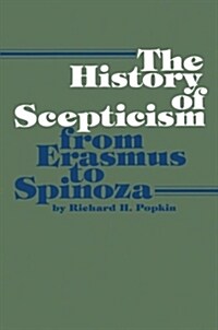 The History of Scepticism from Erasmus to Spinoza (Paperback, Revised)