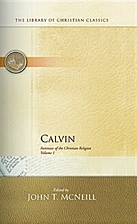 Calvin: Institutes of the Christian Religion (Hardcover)