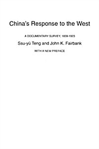 Chinas Response to the West: A Documentary Survey, 1839-1923, with a New Preface (Paperback, 2, Revised)