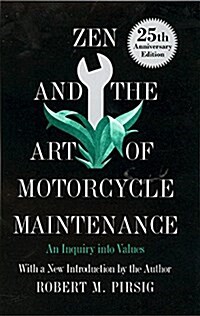 Zen and the Art of Motorcycle Maintenance: An Inquiry Into Values (Hardcover, 25, Anniversary)