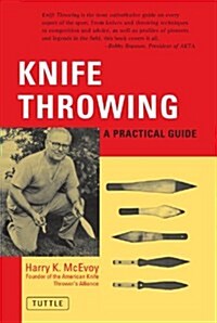 Knife Throwing: A Practical Guide (Paperback, Original)
