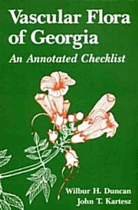 Vascular Flora of Georgia: An Annotated Checklist (Paperback)