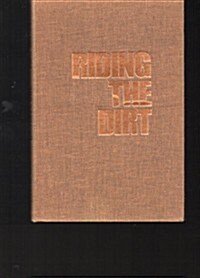 Riding the Dirt. (Hardcover)