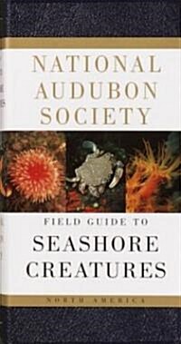 National Audubon Society Field Guide to Seashore Creatures: North America (Hardcover)