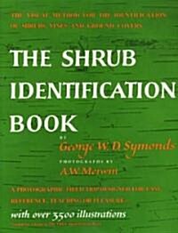 The Shrub Identification Book: The Visual Method for the Practical Identification of Shrubs, Including Woody Vines and Ground Covers (Paperback)