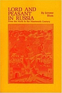 Lord and Peasant in Russia: From the Ninth to the Nineteenth Century (Paperback)