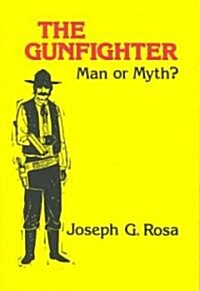 The Gunfighter: Man or Myth (Paperback, Revised)