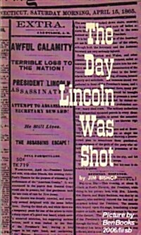 The Day Lincoln Was Shot (Paperback)