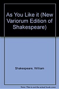 As You Like It: A New Variorum Edition of Shakespeare (Hardcover)